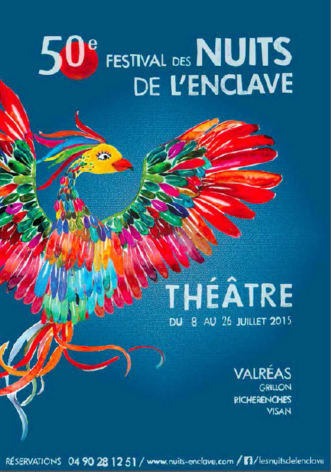 Valréas (84) - 50e festival des Nuits de l’Enclave : L’Enclave et le théâtre, une longue histoire d'amour. Du 8 au 26 juillet 2015. Par Jacqueline Aimar