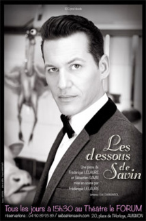 "Les dessous de Savin" au festival off d'Avignon 2015, du 4 au 26 juillet à 15H30 au théâtre le Forum "Les dessous de Savin" au festival off d'Avignon 2015, du 4 au 26 juillet à 15H30 au théâtre le Forum