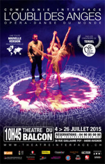Festival d'Avignon Off 2015 : L'oubli des anges, théâtre du Balcon, du 4 au 26 juillet à 10h45 Festival d'Avignon Off 2015 : L'oubli des anges, théâtre du Balcon, du 4 au 26 juillet à 10h45