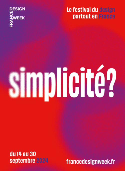 France Design Week, du 14 au 30 septembre 2024 : Une 5e édition placée sous le signe de la « Simplicité ? » France Design Week, du 14 au 30 septembre 2024 : Une 5e édition placée sous le signe de la « Simplicité ? »