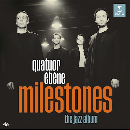 Le Quatuor Ebène - Album Jazz " Milestones " - Erato Le Quatuor Ebène - Album Jazz " Milestones " - Erato