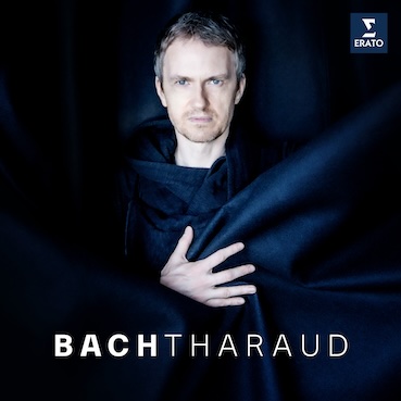 Bach, Alexandre Tharaud, piano. Erato. Sortie le 18 octobre Bach, Alexandre Tharaud, piano. Erato. Sortie le 18 octobre