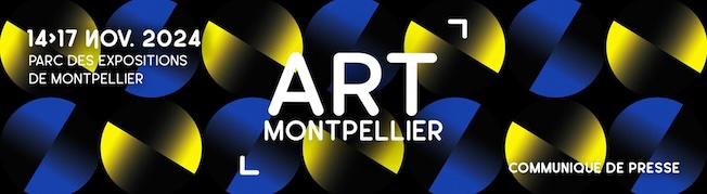 Art Montpellier 2024. De grands noms de l’art contemporain à acquérir. 14 / 17/11/ 24 Art Montpellier 2024. De grands noms de l’art contemporain à acquérir. 14 / 17/11/ 24