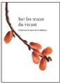 Traces du vivant Traces du vivant