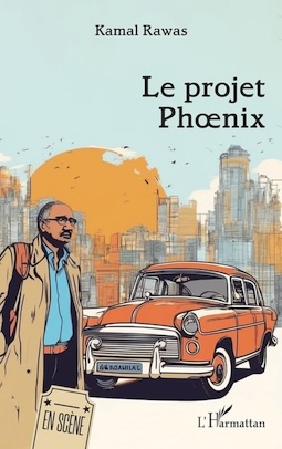 Le projet Phoenix de Kamal Rawas. Editions l'Harmattan Le projet Phoenix de Kamal Rawas. Editions l'Harmattan