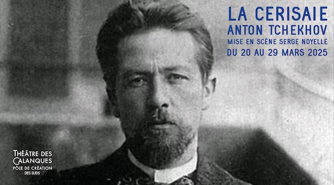 Marseille, Théâtre des Calanques : « Anton Tchekhov, en bref ». Du 20 au 29 mars 2025 Marseille, Théâtre des Calanques : « Anton Tchekhov, en bref ». Du 20 au 29 mars 2025