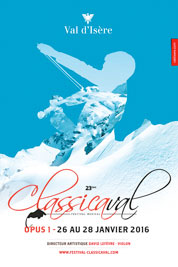 Classicaval Opus 1, musique classique à Val d'Isère du 26 au 28 janvier 2016 Classicaval Opus 1, musique classique à Val d'Isère du 26 au 28 janvier 2016