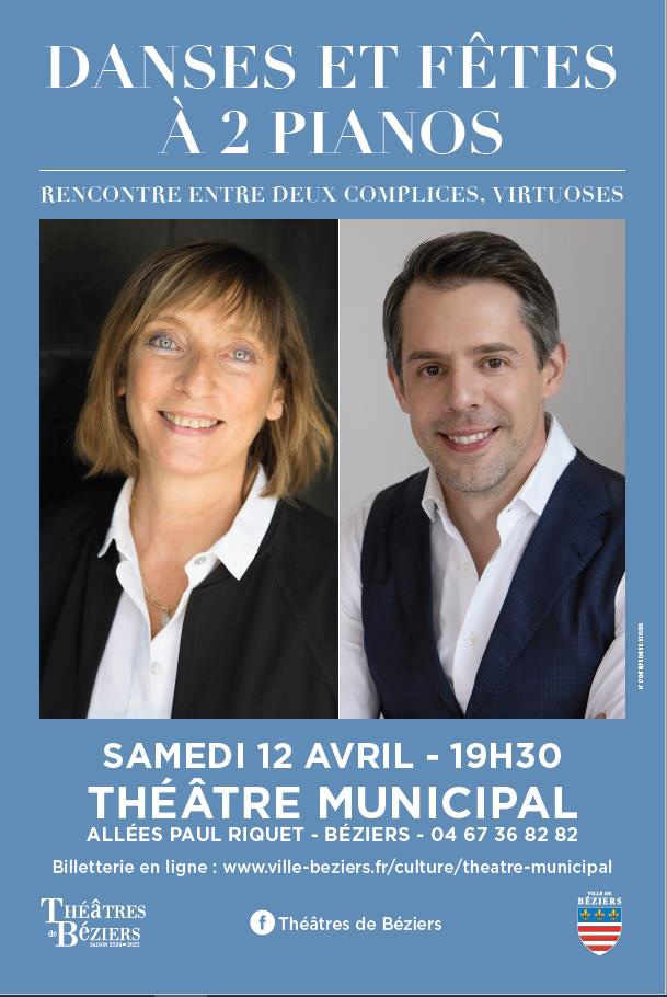 Béziers, Théâtre Municipal : Danses et fêtes à 2 pianos. Rencontre entre deux complices, virtuoses. Samedi 12 avril 2025 – 19H30 Béziers, Théâtre Municipal : Danses et fêtes à 2 pianos. Rencontre entre deux complices, virtuoses. Samedi 12 avril 2025 – 19H30