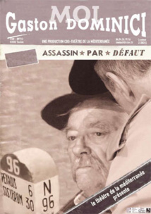 « Moi, Gaston Dominici, assassin par défaut », d'André Neyton, Espace Comedia à Toulon, le 11 mars 2016 à 20h45 « Moi, Gaston Dominici, assassin par défaut », d'André Neyton, Espace Comedia à Toulon, le 11 mars 2016 à 20h45