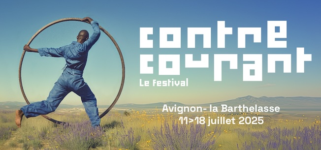 Avignon, Île de la Barthelasse : « Contre Courant 2025 » du 11 au 18 juillet 2025 Avignon, Île de la Barthelasse : « Contre Courant 2025 » du 11 au 18 juillet 2025