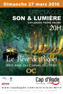 Le Cap d'Agde célèbre les 350 ans du Canal du Midi avec le "Rêve de Riquet", le 27 mars 2016