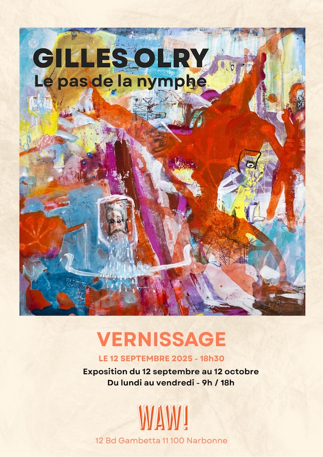 Narbonne, WAW Coworking ! : expo Gilles Olry. Vernissage 12 septembre - 18h30. Expo du 12/09 au 12/10/25