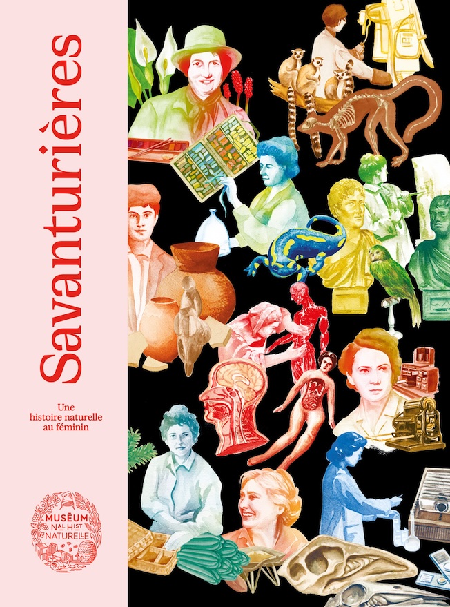 Paris, Muséum National d’Histoire Naturelle : « Savanturiėres. Une histoire naturelle au féminin »