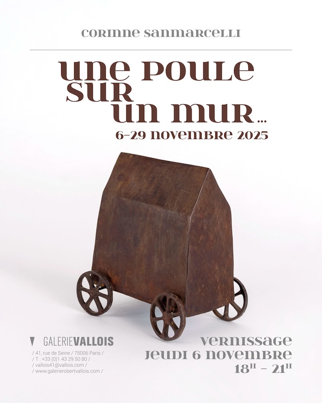 Paris, galerie Valois : « Une poule sur un mur », de Corinne Sanmarcelli. 6 au 9 novembre 2025
