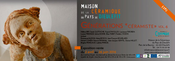 Exposition Générations « Céramiste » vol.6  du 2 avril au 26 juin 2016 à la Maison de la Céramique du pays de Dieulefit