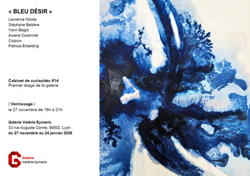 Lyon, galerie Valerie Eymeric : « Bleu Désir ». Expo du 27 novembre 25 au 24 janvier 2026