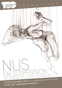 Exposition Nus en suspension, au théâtre de Die, Drôme, du 8 au 16 avril 2016