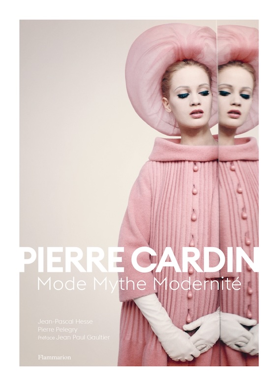 Pierre Cardin, mode, mythe, modernité. Par Jean-Pascal Hesse. Flammarion