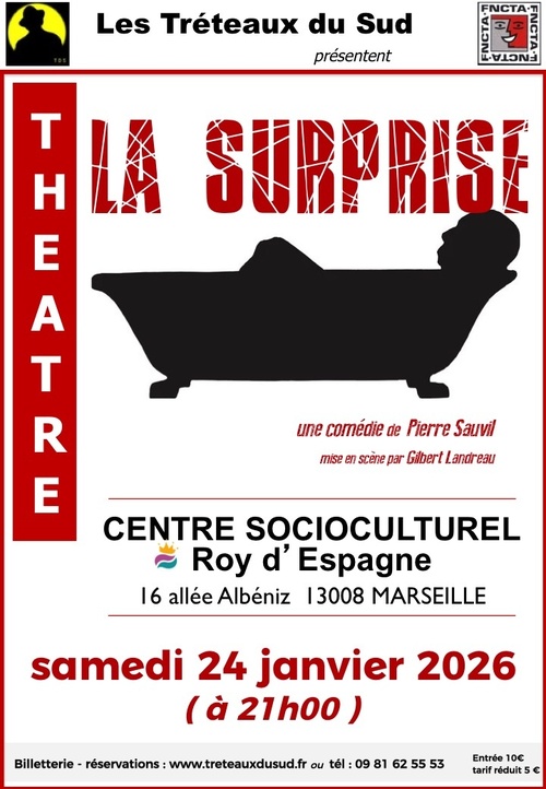 Marseille, Centre Socioculturel Roy d'Espagne : la dernière "Surprise" des Tréteaux du Sud. Samedi 24 janvier 2026 Marseille, Centre Socioculturel Roy d'Espagne : la dernière "Surprise" des Tréteaux du Sud. Samedi 24 janvier 2026