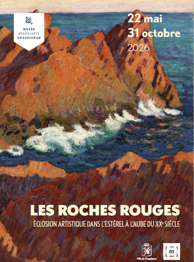 Draguignan, musée des Beaux-Arts : « Les Roches Rouges ». Éclosion artistique dans l’Estérel à l’aube du XXe siècle. 22 mai au 31 octobre 2026