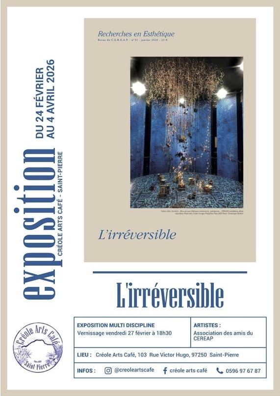Martinique, Saint-Pierre, Créole Arts Café : exposition « L'irréversible » du 24 février au 4 avril 2026