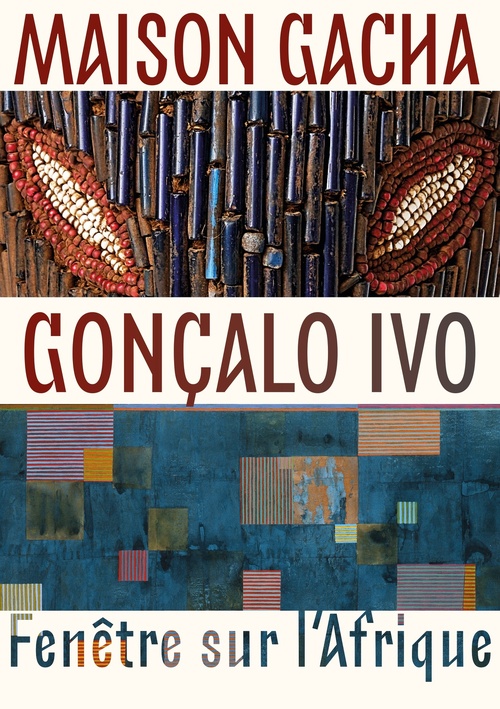 Paris, Maison Gacha : Gonçalo Ivo, « Fenêtre sur l’Afrique ». Du 20 mars au 9 juillet 2026