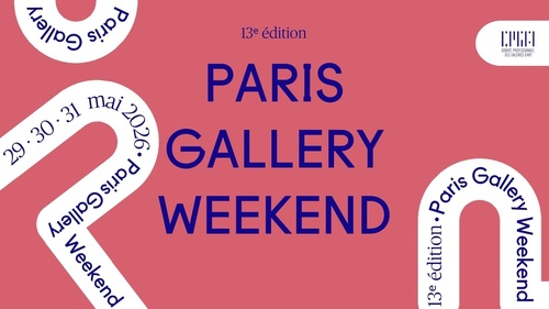 Paris Gallery Weekend 2026 du 29 au 31 mai 2026