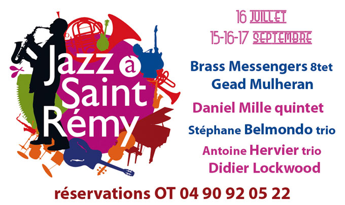 Festival Jazz à Saint-Rémy, St-Rémy de Provence, le 16 juillet, et du 15 au 17 septembre 2016