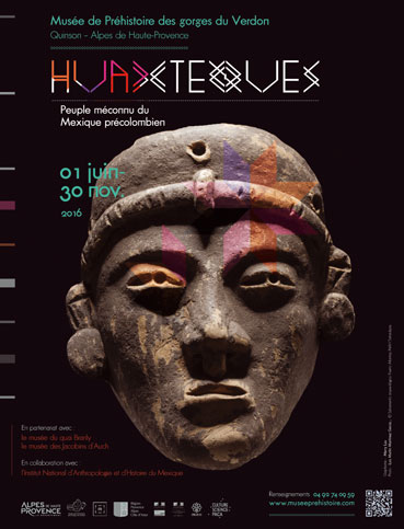 Exposition Huaxtèques du Mexique précolombien, Musée de la Préhistoire, Quinson, jusqu’au 30 novembre 2016 Exposition Huaxtèques du Mexique précolombien, Musée de la Préhistoire, Quinson, jusqu’au 30 novembre 2016