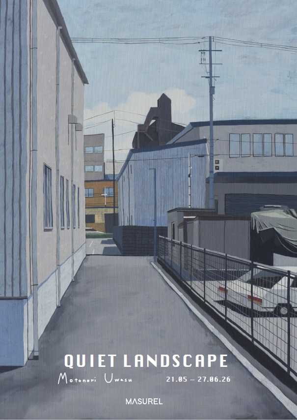 Lyon, Galerie Masurel : Motonori Uwasu, « Quiet Landscape ». 21.05 — 27.06.26
