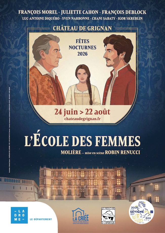 Drôme, Château de Grignan : L'Ecole des Femmes, de Molière. 24 juin au 22 août 2026
