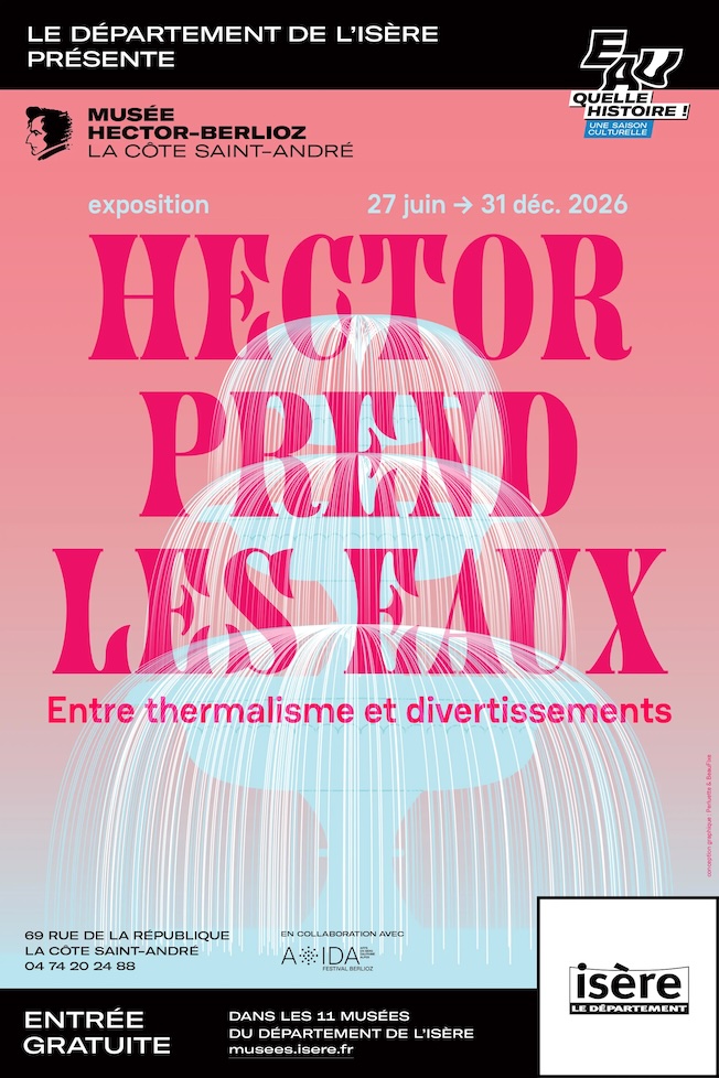 La Côte-Saint-André, Musée Hector Berlioz : « Hector prend les eaux ! Entre thermalisme et divertissements ». Du 27 juin au 31 décembre 2026