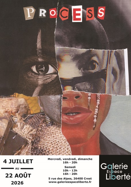 Crest, Galerie Espace Liberté : « Process ». Du 4 Juillet au 22 Août 2026