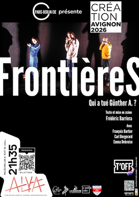 Festival Off Avignon, espace Alya : « FrontièreS / Qui a tué Günther A. ? ». 21h35 (relâche le mercredi)