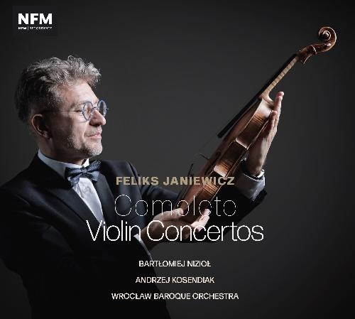 Intégrale des cinq concertos pour violon et orchestre de Feliks Janiewicz. Une révélation ! Label NFM/ Accord