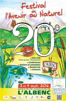 20 ème Festival de L'Avenir au Naturel 3 et 4 septembre 2016 à l'Albenc, Isère 20 ème Festival de L'Avenir au Naturel 3 et 4 septembre 2016 à l'Albenc, Isère