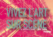 Paris, Centre Pompidou : Vivez l'art sur scène, une saison de spectacles mois par mois