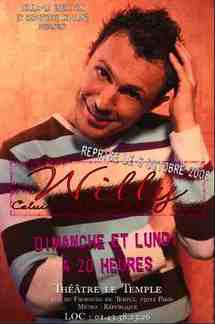 Paris, théâtre du Temple, humour : Willy au Théâtre du Temple. A partir du 6 Octobre 2008 Paris, théâtre du Temple, humour : Willy au Théâtre du Temple. A partir du 6 Octobre 2008