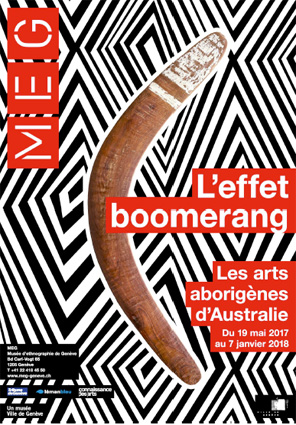 L’effet boomerang. Les arts aborigènes d’Australie du 19 mai 2017 au 7 janvier 2018 au Musée d'ethnographie de Genève