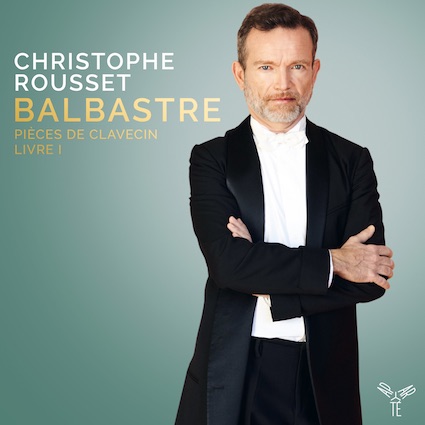 Christophe Rousset, Gilone Gaubert-Jacques, BALBASTRE (1724-1799). Sortie le 24 novembre 2017 chez Aparté