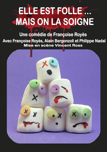 Avignon. Elle est folle mais on la soigne, une comédie de Françoise Royès au Laurette Théâtre du 6 au 29 juillet 2018