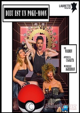 Marseille, Comédie Paka Théâtre les 3 act, comédie : Dieu est un Poke Moon du 3 au 20 Mai 2018