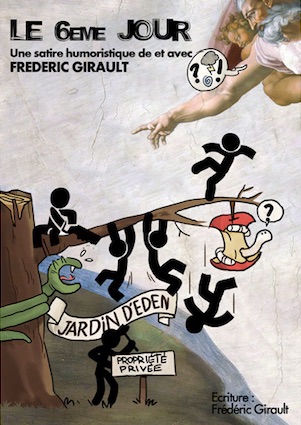 Avignon Off. Le Sixième Jour de et avec Frédéric Girault, Laurette Théâtre du 6 au 28 juillet Avignon Off. Le Sixième Jour de et avec Frédéric Girault, Laurette Théâtre du 6 au 28 juillet