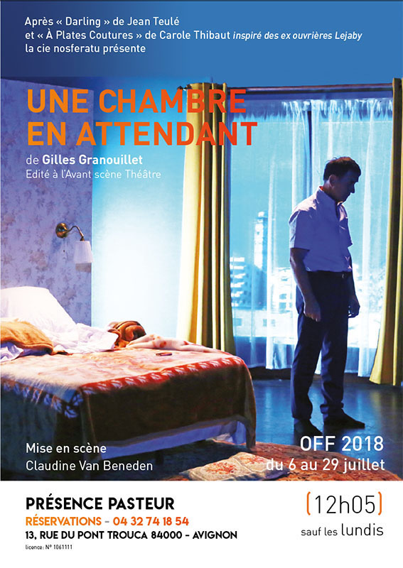 Avignon Off. Une chambre en attendant, de Gilles Granouillet, Théâtre de l'Espoir -  Présence Pasteur, du 6 au 29 juillet  à 12h05