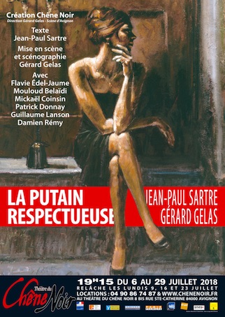 Festival Avignon 2018, Création Chêne Noir : La putain respectueuse de Jean-Paul Sartre, mise en scène : Gérard Gelas, jusqu'au 29 juillet