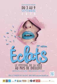 Eclats, le festival de la voix au pays de Dieulefit (Drôme), du 3 au 9 septembre 2018. 17e édition Eclats, le festival de la voix au pays de Dieulefit (Drôme), du 3 au 9 septembre 2018. 17e édition