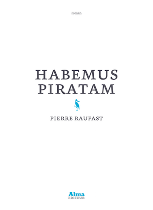 Habemus Piratam, de Pierre Raufast