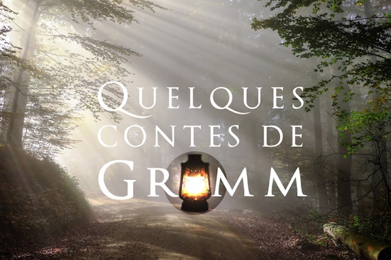 Quelques contes de Grimm Quelques contes de Grimm