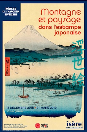 Grenoble, Musée de l’Ancien Évêché : Montagne et paysage dans l’estampe japonaise, exposition  du 8 décembre 2018 au 31 mars 2019