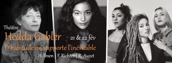 Perpignan, 1.000e à l'Archipel ! « D'habitude on supporte l'inévitable » de Roland Auzet, d'après Hedda Gabler de H. Ibsen, les 21 et 22/2/19